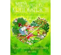 Mira und der Kreidestrich: Ein Buch über die Liebe zur Erde