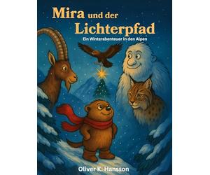 Mira und der Lichterpfad: Ein Winterabenteuer in den Alpen