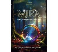 Mira und der Regenbogenring: Wo Mut Farben trägt: 1