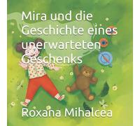 Mira und die Geschichte eines unerwarteten Geschenks