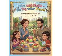 Mira und Majid - Ein Tag voller Freude: Eine liebevolle Geschichte über Familie und Stolz