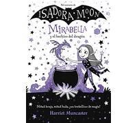 Mirabella 1 - Mirabella y el hechizo del dragón: ¡Un libro mágico del universo de Isadora Moon con purpurina en la cubierta! (Harriet Muncaster)