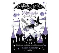 Mirabella 2 - Mirabella y la escuela de magia: ¡Un libro mágico del universo de Isadora Moon con purpurina en la cubierta! (Harriet Muncaster)