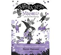 Mirabella 5 - Mirabella y las mascotas de bruja: ¡Un libro mágico del universo de Isadora Moon con purpurina en la cubierta! (Harriet Muncaster)