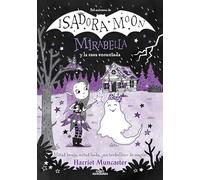 Mirabella 9 - Mirabella y la casa encantada: ¡Un libro mágico del universo de Isadora Moon con purpurina en la cubierta! (Harriet Muncaster)
