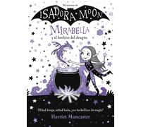 Mirabella y el hechizo del dragón (Isadora Moon especial) | Harriet Muncaster