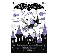 Mirabelle 2 - La Mirabelle i l'escola de màgia: Un llibre màgic de l'univers de la Isadora Moon amb purpurina a la coberta! (Harriet Muncaster)