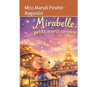Mirabelle, petite souris curieuse: Une petite souris à Paris