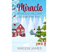 Miracle at Holly Hill Inn: A Charmington Holiday Romance (The Charmington Holiday Series)