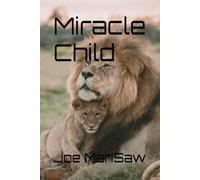 Miracle Child (The Autobiography of Joe MariSaw)