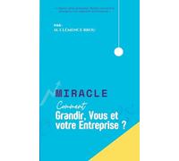 Miracle: Comment grandir vous et votre entreprise