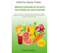 Miracle Healing in 30 Days: The Power of Juice Fasting