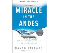 Miracle in the Andes: 72 Days on the Mountain and My Long Trek Home [Idioma Inglés]