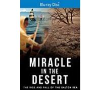 Miracle in the Desert: The Rise and Fall of the Salton Sea [USA] [Blu-ray]