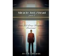Miracle Just Ahead: Your 100 Days Prophetic Devotional