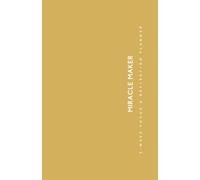 MIRACLE MAKER: 5-Week Focus & Reflection Planner: Monthly, Weekly, and Daily Planning Pages for a Successful and Balanced Life