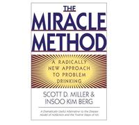 Miracle Method: A Radically New Approach to Problem Drinking (Revised)