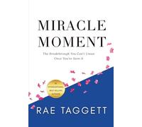 Miracle Moment: The Breakthrough You Can’t Unsee Once You’ve Seen It
