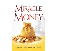 MIRACLE MONEY: Faith is Heaven's Universal Currency