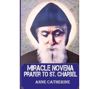 Miracle Novena Prayer to St. Charbel: St. Charbel’s Life and Miracles