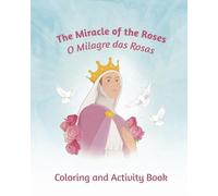 Miracle of the Roses Coloring Book: Color the Story of Compassion, Peace, and Divine Grace