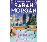 Miracle On 5th Avenue: the perfect Christmas romance novel to curl up with this year from the Sunday Times bestseller!: Book 3 (From Manhattan with Love)
