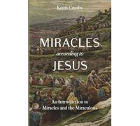 Miracles According to Jesus: An Introduction to Miracles and the Miraculous