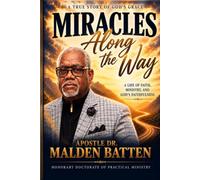 Miracles Along the Way: A Life of Faith, Ministry and God's Faithfulness