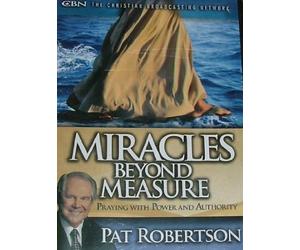 MIRACLES BEYOND MEASURE Praying with Power and Authority DVD and CD set by Pat Robertson