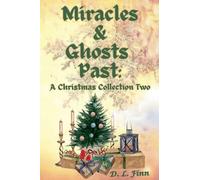 Miracles & Ghosts Past: A Christmas Collection Two