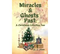 Miracles & Ghosts Past: A Christmas Collection Two