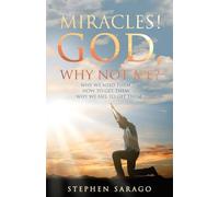 Miracles! God why not me?: Why We Need Them... How To Get Them... Why We fail To Get Them.