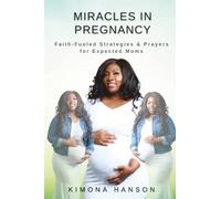 Miracles in Pregnancy: Faith-Fueled Strategies & Prayers for Expected Moms