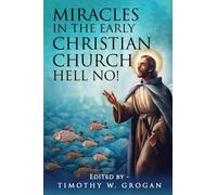 Miracles in the Early Christian Church: Hell No!