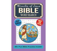 Miracles of Jesus Bible Word Search for Kids: Bible Word Searches with Easy to Read Print about the Miracles of Jesus, Christian Values, and Bible ... Kids, Travel, Holidays, and Faith-Based Fun