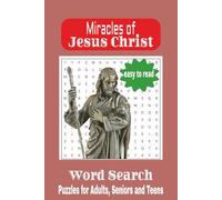 Miracles of Jesus Christ Word Search Puzzles: Word searches with Easy to Read Print about Miracles of Jesus; healing the blind, lame, feeding 5,000 ... . . . Perfect gift for Birthdays, Free Time,