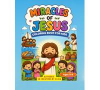 Miracles of Jesus Coloring Book for Kids: A Simple and Easy Coloring Book with 30 Bible Miracle Coloring Pages for Christian Children Ages 3-8