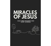 Miracles of Jesus: Daily Bible Reading and SOAP Journal