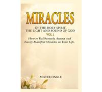 MIRACLES OF THE HOLY SPIRIT, THE LIGHT AND SOUND OF GOD