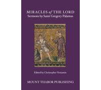 Miracles of the Lord: Sermons by Saint Gregory Palamas (1st Reprint Edition)