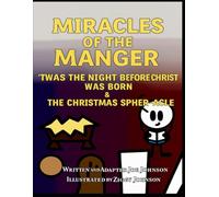 Miracles of The Manger: 'Twas the Night Before Christ Was Born & The Christmas Spher-acle