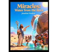 Miracles: Water from the Rock (Ages 3-6) (Exodus Adventures for Little Ones)