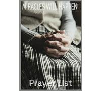 Miracles Will Happen! Prayer List & Answered Prayers Book: 7x10 100 pages Christian Living