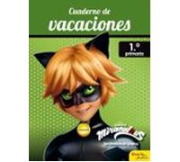 Miraculous: Cuaderno De Vacaciones. 1º De Primaria