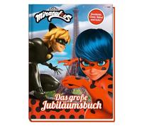 Miraculous: Das große Jubiläumsbuch - Geschichten, Rätsel, Spiele und mehr!: Fanbuch