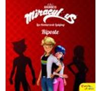Miraculous. Las aventuras de Ladybug. Riposte: Cuento