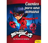 Miraculous. Las Aventuras De Ladybug. Cuentos Para Una Semana