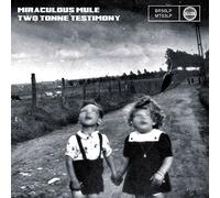 Miraculous Mule - Two Tonne Testimony [Vinilo]