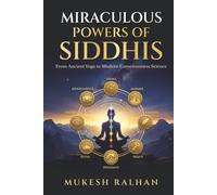 Miraculous Powers of Siddhis: From Ancient Yoga to Modern Consciousness Science