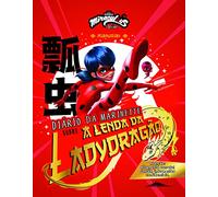 Miraculous World: As Aventuras de Ladybug: Xangai - Diário da Marinette Sobre a Lenda da Ladydragão